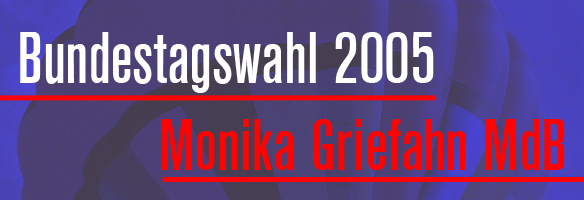 Bundestagswahl 2005: Monika Griefahn MdB